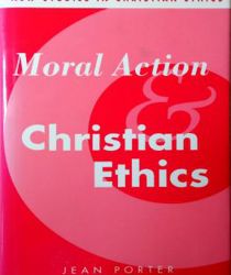 MORAL ACTION AND CHRISTIAN ETHICS